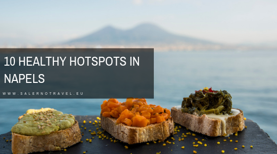 healthy hotspots, naples, napels,napoli, salerno, salerno travel, vegan, veggie, restaurant, stedentrip, citytrip