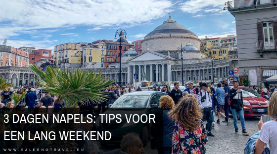 weekend, napels, naples, napoli, salerno, salerno travel, stedentrip, tips